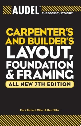 Audel Carpenter's and Builder's Layout, Foundation, and Framing