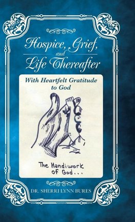 Hospice, Grief, and Life Thereafter