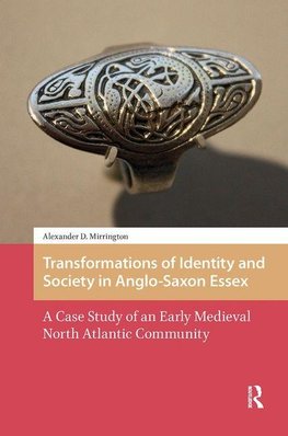 Transformations of Identity and Society in Anglo-Saxon Essex. A Case Study of an Early Medieval North Atlantic Community