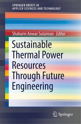 Sustainable Thermal Power Resources Through Future Engineering