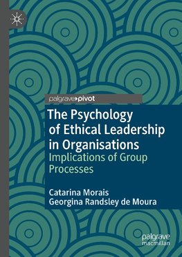 The Psychology of Ethical Leadership in Organisations