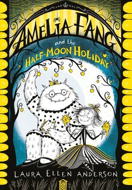 Amelia Fang and the Half Moon Holiday