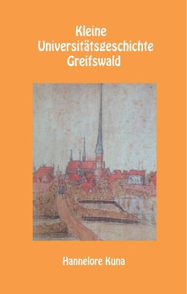 Kleine Universitätsgeschichte Greifswald