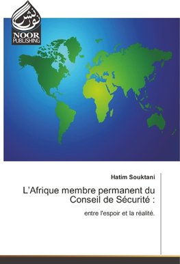 L'Afrique membre permanent du Conseil de Sécurité :