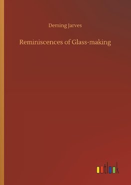 Reminiscences of Glass-making