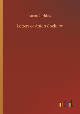 Letters of Anton Chekhov