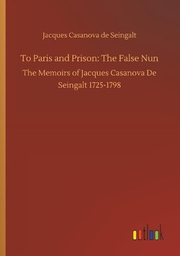 To Paris and Prison: The False Nun