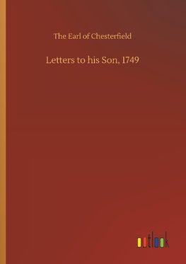 Letters to his Son, 1749