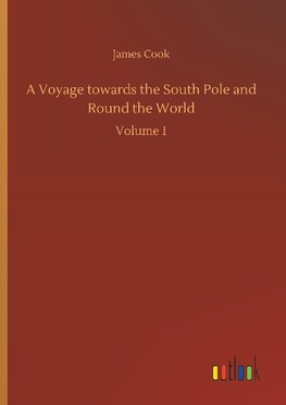 A Voyage towards the South Pole and Round the World