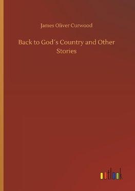 Back to God´s Country and Other Stories