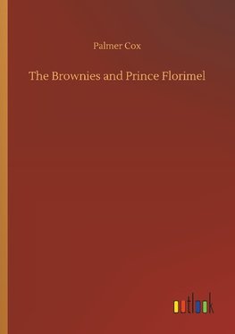 The Brownies and Prince Florimel