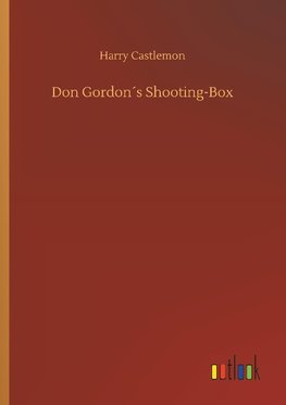 Don Gordon´s Shooting-Box
