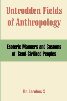 Untrodden Fields of Anthropology