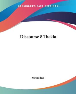 Discourse 8 Thekla