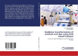 Oxidative transformation of alcohols and dye using ZnO based Catalyst