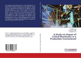 A Study on Impact of Critical Machine(s) in a Production Environment