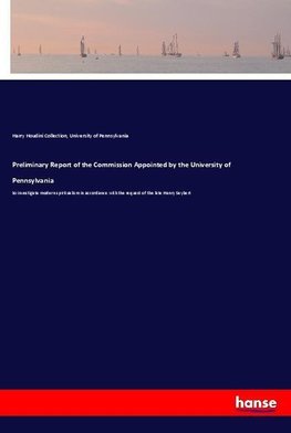 Preliminary Report of the Commission Appointed by the University of Pennsylvania