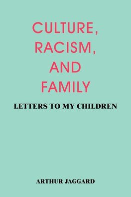 CULTURE, RACISM, AND FAMILY