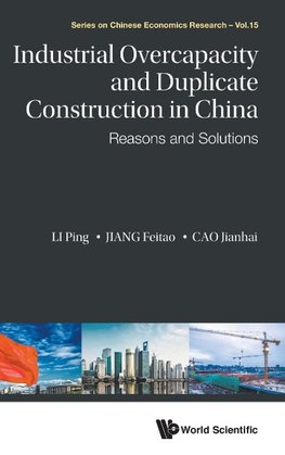 INDUSTRIAL OVERCAPACITY AND DUPLICATE CONSTRUCTION IN CHINA