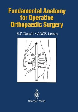Fundamental Anatomy for Operative Orthopaedic Surgery