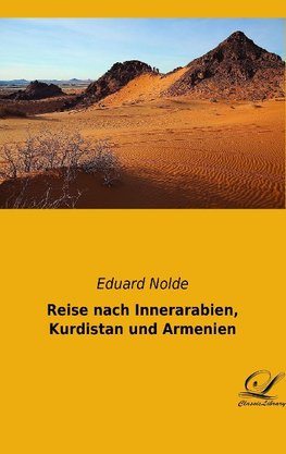 Reise nach Innerarabien, Kurdistan und Armenien