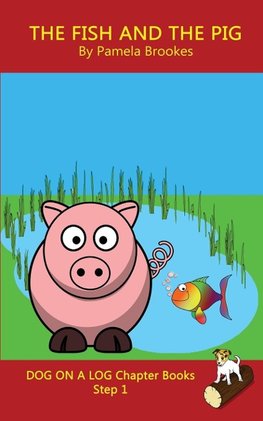 The Fish and The Pig Chapter Book