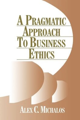 A Pragmatic Approach to Business Ethics