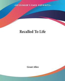 Recalled To Life