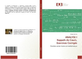 ANALYSE I Rappels de Cours, Exercices Corrigés