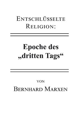 Entschlüsselte Religion: Epoche des "dritten Tags"