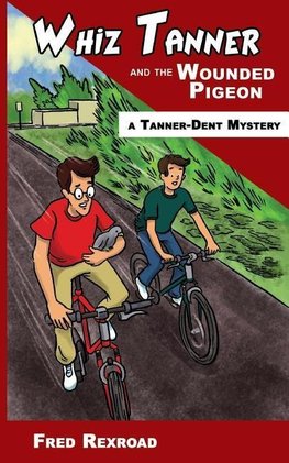Whiz Tanner and the Wounded Pigeon
