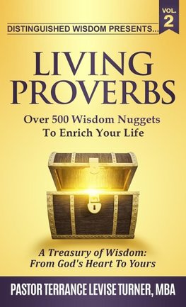Distinguished Wisdom Presents. . . "Living Proverbs"-Vol.2