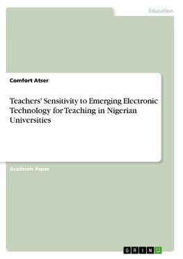Teachers' Sensitivity to Emerging Electronic Technology for Teaching in Nigerian Universities