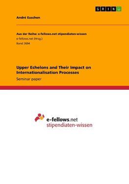 Upper Echelons and Their Impact on Internationalisation Processes