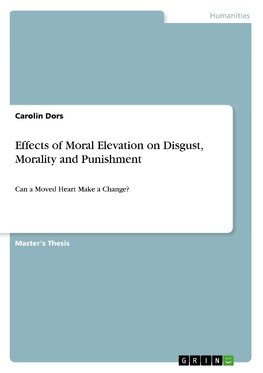 Effects of Moral Elevation on Disgust, Morality and Punishment