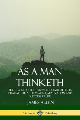 As a Man Thinketh