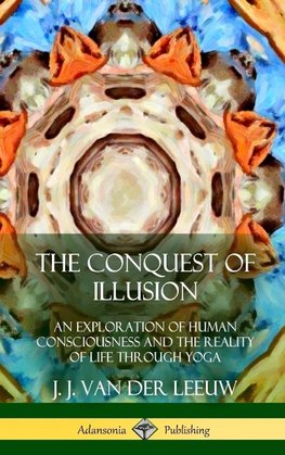 The Conquest of Illusion