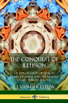 The Conquest of Illusion
