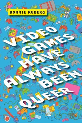 Video Games Have Always Been Queer