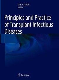 Principles and Practice of Transplant Infectious Diseases