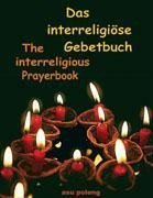 Das interreligiöse Gebetbuch - The Interreligious Prayerbook
