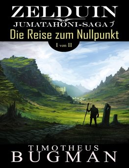 Zelduin - Die Reise zum Nullpunkt (Teil 1 von 2)
