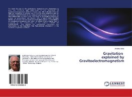 Gravitation explained by Gravitoelectromagnetism