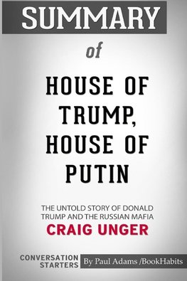 Summary of House of Trump, House of Putin by Craig Unger