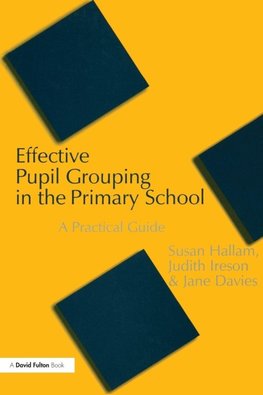 Effective Pupil Grouping in the Primary School