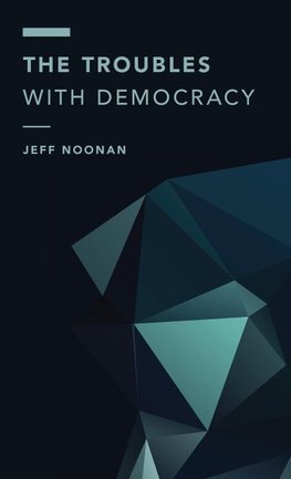 Troubles with Democracy