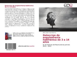Deteccion de esquizofrenia hebfrenica de 3 a 14 años