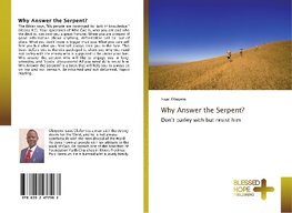 Why Answer the Serpent?