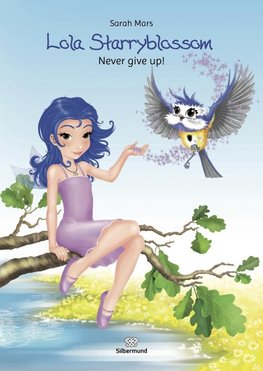 Lola Starryblossom. Never give up!