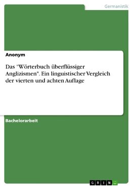 Das "Wörterbuch überflüssiger Anglizismen". Ein linguistischer Vergleich der vierten und achten Auflage